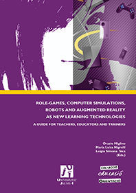 Role-games, computer simulations, robots and augmented reality as new learning technologies. A guide, de Varios autores | por
