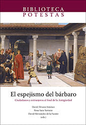 El espejismo del bárbaro. Ciudadanos y extranjeros al final de la Antigüedad, de Varios autores | portada del libro