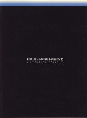 Bienal de la imagen en movimiento 92. Visionarios españoles | portada del libro