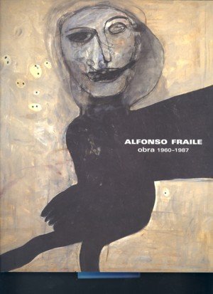 Alfonso Fraile. Obra 1960-1987 | portada del libro