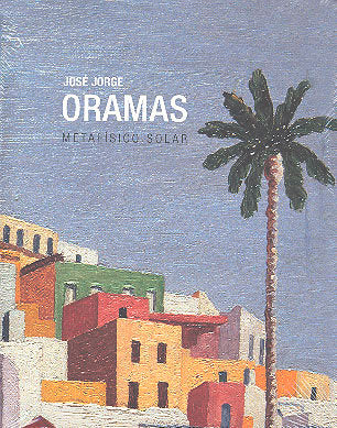 José Jorge Oramas, metafísico solar | portada del libro