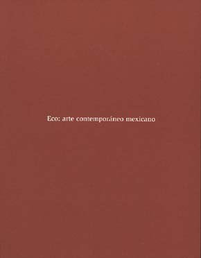 Eco: Arte contemporáneo mexicano | portada del libro