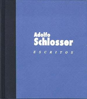 Adolfo Schlosser. Escritos, de M.N.C.A. REINA SOFíA | portada del libro