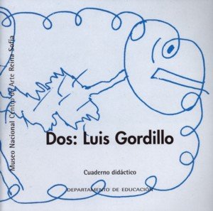 Dos: Luis Gordillo. Cuaderno didáctico | portada del libro