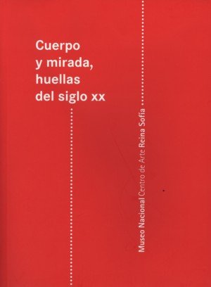 Cuerpo y mirada, huellas del siglo XX, de FERNANDEZ POLANCO | portada del libro