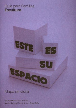 Este es tu espacio. Guía para familias. Escultura, de RUIZ -LARREA FERNANDEZ, MARIA | portada del libro