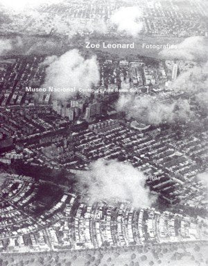 Zoe Leonard. Fotografías, de MUSEO NACIONAL CENTRO DE ARTE REINA SOFíA | portada del libro