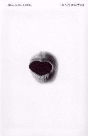 Eulalia Valldosera. The navel of the world, de VALLDOSERA, EULALIA | portada del libro