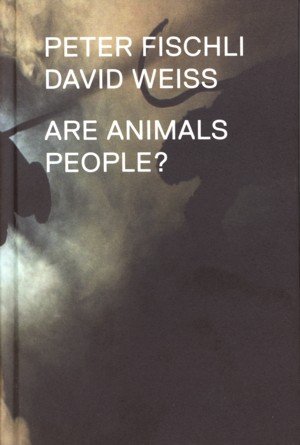 Peter Fischli, David Weiss. Are animals people?, de FISCHLI, PETER | portada del libro