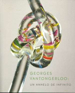 Georges Vantongerloo. Un anhelo de infinito, de VANTONGERLOO, GEORGES | portada del libro