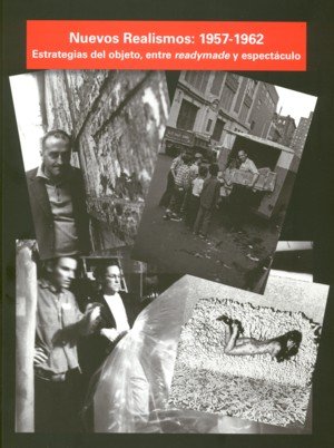 Nuevos realismos 1957-1962. Estrategias del objeto, entre readymade y espectáculo, de AA.VV. | portada del libro
