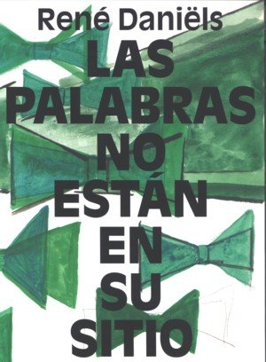 René Daniëls. Las palabras no están en su sitio, de RENé DANIëLS | portada del libro