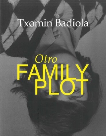 Otro Family Plot. Txomin Badiola, de AA.VV. | portada del libro