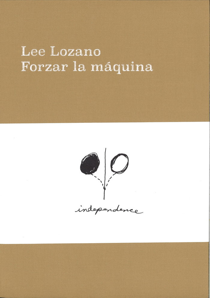 Lee Lozano. Forzar la máquina, de AA.VV. | portada del libro