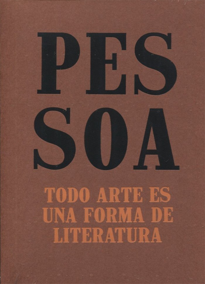 PESSOA: TODO ARTE ES UNA FORMA DE LITERATURA, de AA.VV. | portada del libro