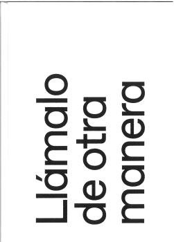 LLAMALO DE OTRA MANERA, de VVAA | portada del libro