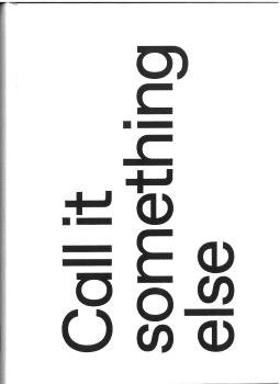 CALL IT SOMETHING ELSE, de VVAA | portada del libro
