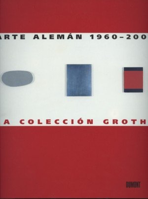 Arte alemán 1960-2000. La colección Grothe | portada del libro