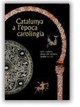CATALUNYA A UEPOCA CAROLINGIA, de CAMPS I SORIA, JORDI | portada del libro