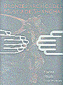 BRONZES ARCAICS DEL MUSEU SHANGHAI, de AA.VV. | portada del libro