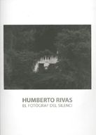 HUMBERTO RIVAS EL FOTOGRAF DEL SILENCI, de RIVAS, HUNBERTO | portada del libro