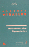 MANZANAS AZULES,HIGOS CELESTES-SGAE 36, de MIRALLES | portada del libro
