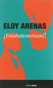 ENTIENDEMETUAMI!, de ARENAS,ELOY | portada del libro