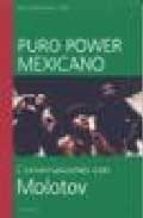 PURO POWER MEXICANO CONVERSACIONES MOLOTOV, de ENRIQUE BLANC | portada del libro