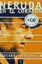NERUDA EN EL CORAZON + CD, de Pablo Neruda | portada del libro