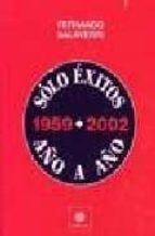 SOLO EXITOS 1959-2002 A･O A A･O, de FERNANDO SALAVERRI | portada del libro
