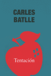 TENTACION, de BATLLE,CARLES | portada del libro