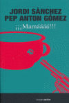 MAMA, de SANCHEZ JORDI GOMEZ PEP ANTON | portada del libro