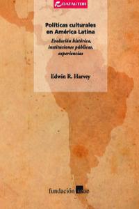 POLITICAS CULTURALES EN AMERICA LATINA., de EDWIN R.HARVEY | portada del libro