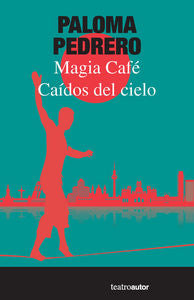 Caídos del cielo /Magia Café, de Pedrero Díaz-Caneja, Paloma | portada del libro