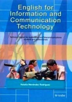 ENGLISH FOR INFORMATION AND COMMUNICATION TECHNOLOGY, de MENENDEZ RODRIGUEZ, NATALIA | portada del libro