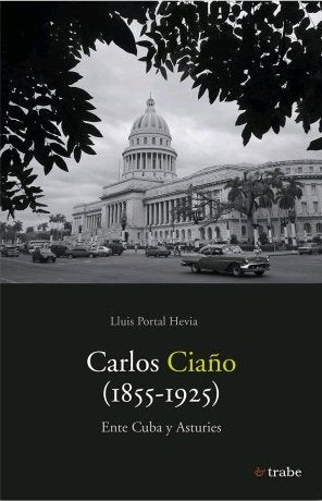 Carlos Ciaño (1855-1925), de Portal Hevia, Lluis | portada del libro