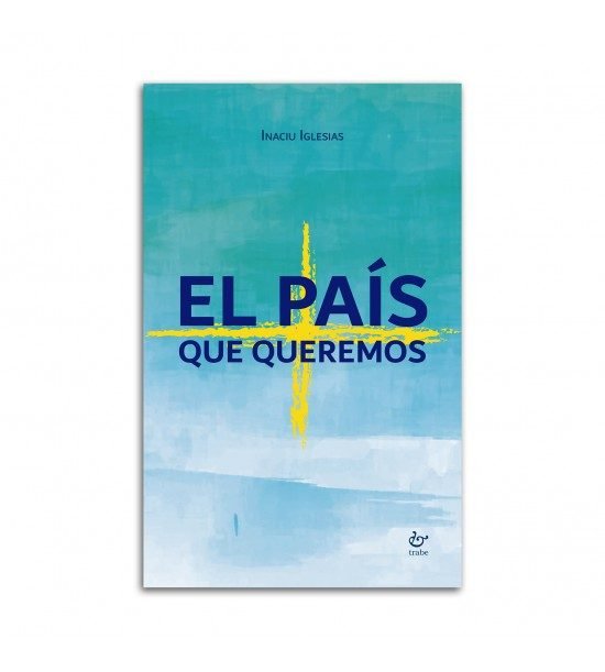 El país que queremos, de Iglesias Fernández | portada del libro