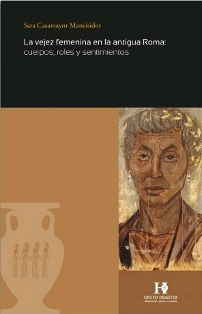 La vejez femenina en la antigua Roma, de Casamayor Mancisidor | portada del libro
