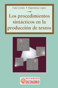 Los procedimientos sintácticos en la producción de textos, de Cortés Rodríguez, Luis | portada del libro