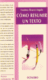 Cùmo resumir un texto, de Álvarez Angulo, Teodoro | portada del libro