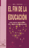FIN DE LA EDUCACION UNA NUEVA DEFINICION DEL VALOR, de POSTMAN,NEIL | portada del libro