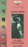 La fuerza del río, de Font i Agustí, Jordi | portada del libro