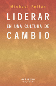 Liderar en una cultura de cambio, de Fullan, Michael | portada del libro
