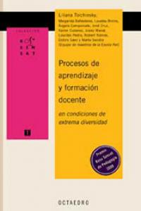 Procesos de aprendizaje y formaciÑn docente en condiciones de extrema diversidad, de Tolchinsky Landsman, Liliana | portada d