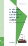 EDUCACION EN AMERICA LATINA: ENTRE LA CALIDAD Y LA EQUIDAD, de Martínez Usarralde | portada del libro