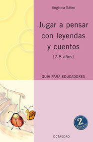 Jugar a pensar con leyendas y cuentos, de Sátiro, Angélica | portada del libro
