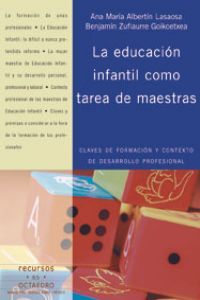 La educaciùn infantil como tarea de maestras, de Albertín Lasaosa, Ana María | portada del libro
