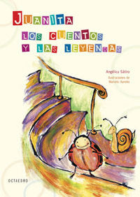 Juanita, los cuentos y las leyendas, de Sátiro, Angélica | portada del libro