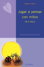 Jugar a pensar con mitos, de Sátiro, Angélica | portada del libro