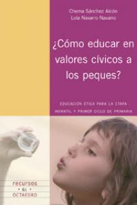 ¿Cómo educar en valores cívicos a los peques?, de Sánchez Alcón, Chema | portada del libro